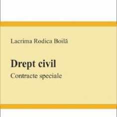 Drept civil. Contracte speciale - Lacrima Rodica Boila