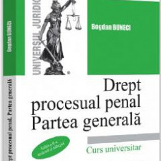 Drept procesual penal. Partea generala Ed.2 - Bogdan Buneci