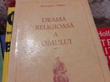 DRAMA RELIGIOASA A OMULUI VOL 1 - ALEXANDRU BABES, ED MARGARITAR,,1998, 531 P