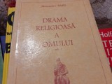 DRAMA RELIGIOASA A OMULUI VOL 1 - ALEXANDRU BABES, ED MARGARITAR,,1998, 531 P