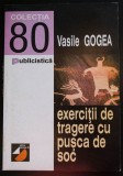 Vasile Gogea - Exerciții de tragere cu pușca de soc