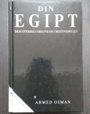 Din Egipt - Descoperirea Originilor Crestinismului - Ahmed Osman - Aquila, Istorie, Egiptul Antic