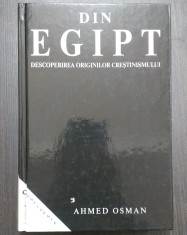 DIN EGIPT - DESCOPERIREA ORIGINILOR CRESTINISMULUI - AHMED OSMAN foto