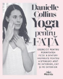 Yoga pentru fata | Danielle Collins, Prestige