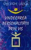 Cumpara ieftin Vindecarea personalitatii prin vis - 2007 - Gheorghe Urzica ($T345)