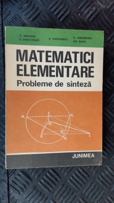 MATEMATICI ELEMENTARE PROBLEME DE SINTEZA ,BRANZEI ,PRECUPANU foto