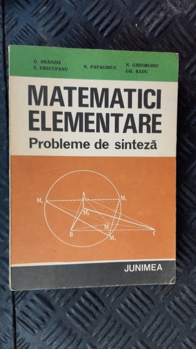 MATEMATICI ELEMENTARE PROBLEME DE SINTEZA ,BRANZEI ,PRECUPANU