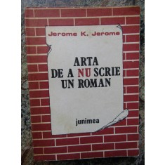 Arta de a nu scrie un roman de Jerome K.Jerome