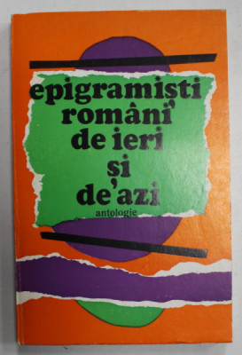 EPIGRAMISTI ROMANI DE IERI SI DE AZI , ANTOLOGIE de N. CREVEDIA , 1975 , DEDICATIE * foto