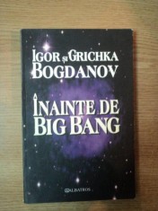 INAINTE DE BIG BANG de IGOR SI GRICHKA BOGDANOV , Bucuresti 2006 foto