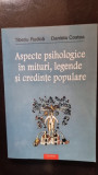 Aspecte psihologice in mituri, legende si credinte populare - Tiberiu Rudica, Daniela Costea