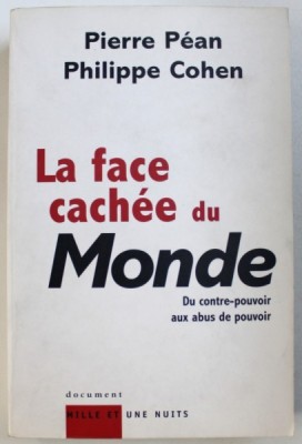 LA FACE CACHEE DU MONDE par PIERRE PEAN et PHILIPPE COHEN , 2003 foto