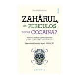 Zaharul, mai periculos decat cocaina? - Daniele Gerkens