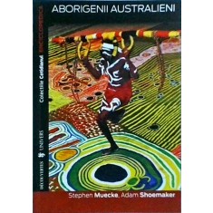 Stephen Muecke, Adam Shoemaker - Aborigenii australieni
