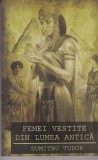 Dumitru Tudor - Femei vestite din lumea antica