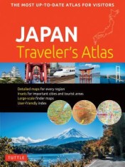 Japan Traveler&#039;s Atlas: Japan&#039;s Most Up-To-Date Atlas for Visitors