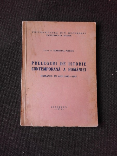 PRELEGERI DE ISTORIE CONTEMPORANA A ROMANIEI - EUFROSINA POPESCU