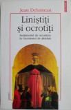 Linistiti si ocrotiti. Sentimentul de securitate in Occidentul de altadata, vol. I &ndash; Jean Delumeau