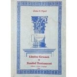 John F. Tipei - Limba greaca a Noului Testament (Editia: 1994)