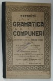 EXERCITII DE GRAMATICA SI COMPUNERI PENTRU SCOLARII DIN CLASA A - III -A PRIMARA URBANA de GH. N. COSTESCU si ION CIORANESCU , 1925 -1926
