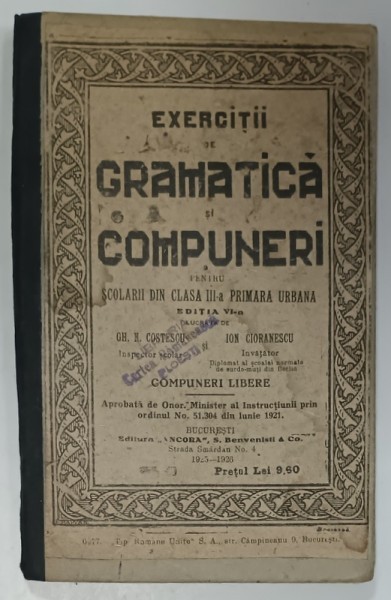 EXERCITII DE GRAMATICA SI COMPUNERI PENTRU SCOLARII DIN CLASA A - III -A PRIMARA URBANA de GH. N. COSTESCU si ION CIORANESCU , 1925 -1926