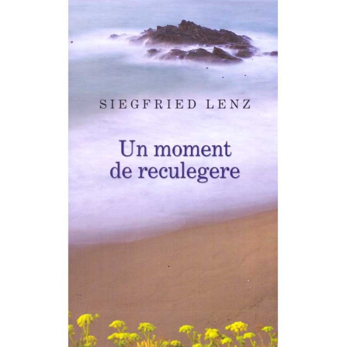 Siegfried Lenz - Un moment de reculegere - 135586
