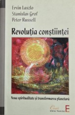 Revolutia constiintei. Noua spiritualitate si transformarea planetara - Ervin Laszlo