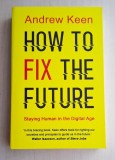 How to Fix the Future - Andrew Keen