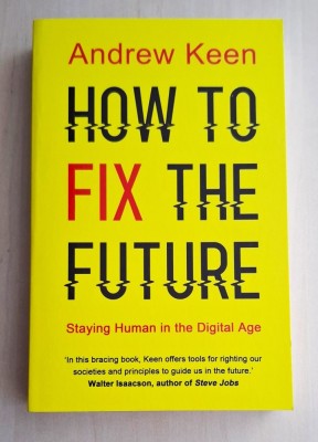 How to Fix the Future - Andrew Keen foto