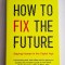 How to Fix the Future - Andrew Keen