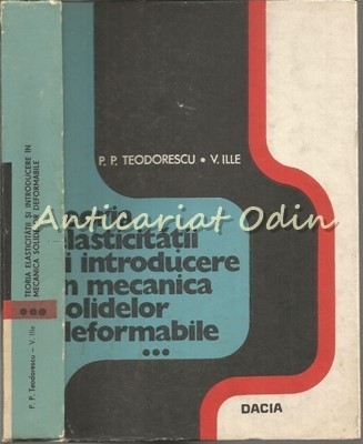 Teoria Elasticitatii Si Introducere In Mecanica Solidelor Deformabile III Ilie