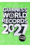 Carte Guinness World Records 2027 Romana - Recorduri Uimitoare, Curiozitati, Stiinta, Sport, Familie. Traducere Diana Trancuta. Softcover. +16 ani.