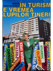 Marian Constantinescu - In turism e vremea lupilor tineri (Editia: 1997) foto
