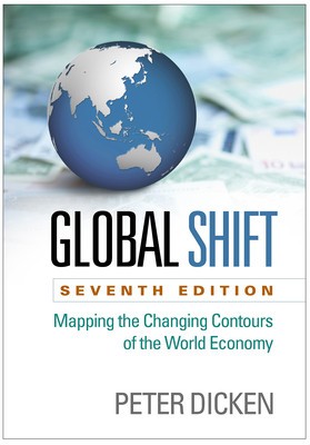 Global Shift, Seventh Edition: Mapping the Changing Contours of the World Economy