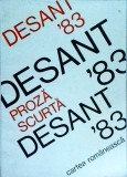 Antologie Proza Scurta Desant &#039;83, Cartea Romaneasca, Autori Tineri, 1983, 366 pagini