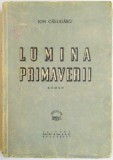 LUMINA PRIMAVERII de ION CALUGARU * PREZINTA URME DE UZURA