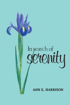 In Search of Serenity A collection of poems, prayers and other Spirit teachings foto