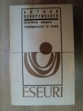 AFORISME ASUPRA INTELEPCIUNII IN VIATA de ARTHUR SCHOPENHAUER , 1969 * PREZINTA SUBLINIERI CU PIXUL