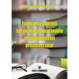 Evaluarea calitatii serviciilor educationale in invatamantul preuniversitar - Maria Adelina M. Cristea