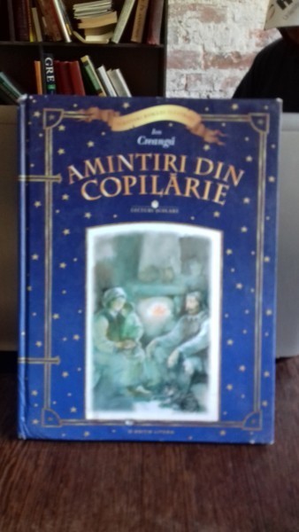 AMINTIRI DIN COPILARIE (FRAGMENTE) - ION CREANGA