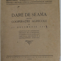 CENTRALA OBSTILOR SATESTI SI A COOPERATIVELOR AGRICOLE - DARE DE SEAMA ASUPRA COOPERATIEI AGRICOLE LA 31 DECEMBRIE 1923 , APARUTA 1924 , PREZINTA PE