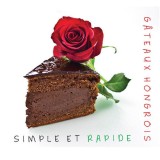 G&aacute;teaux Hongrois - Simple et Rapide - Simple et Rapide - Hajni Istv&aacute;n