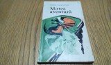 VASILE SADOVEANU (dedicatie-autograf) - Marea Aventura - Editura pentru Literatura, 1970, 181 p.