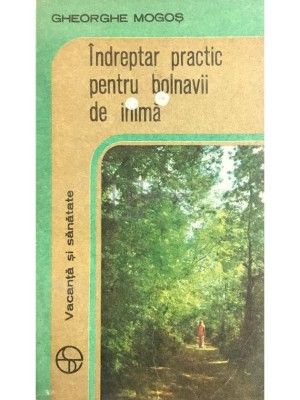 Gheorghe Mogos - Indreptar practic pentru bolnavii de inima (Editia: 1977) foto