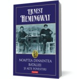 Noaptea dinaintea bataliei si alte povestiri - Polirom