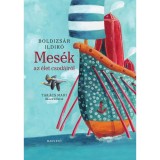 Mes&eacute;k az &eacute;let csod&aacute;ir&oacute;l - Boldizs&aacute;r Ildik&oacute;, Boldizs&aacute;r Ildik&oacute;