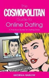 The Cosmopolitan Guide to Online Dating: A Practical Guide for Dating Divas | Gerogia Barlow