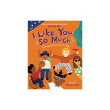 I Like You So Much: A Powerful Message of Celebrating Individuality and What Makes You Unique
