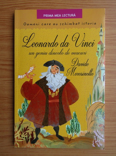 Davide Morosinotto - Leonardo da Vinci, un geniu dincolo de veacuri