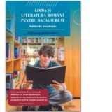 Limba si literatura romana pentru bacalaureat. Subiecte rezolvate 2024